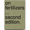 On Fertilizers ... Second edition. by Cuthbert Johnson