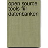 Open Source Tools für Datenbanken door Sebastian Grysczyk