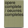 Opere Complete / Oeuvres Completes door Giovanni Aquilecchia