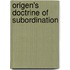 Origen's Doctrine of Subordination
