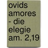 Ovids Amores - Die Elegie Am. 2,19 by Patrick Roesler