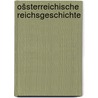 Ošsterreichische reichsgeschichte door Von Ebengreuth Luschin