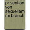 Pr Vention Von Sexuellem Mi Brauch by Daniel Rahn