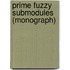 Prime Fuzzy Submodules (monograph)