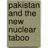 Pakistan and the New Nuclear Taboo