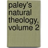Paley's Natural Theology, Volume 2 by Jr Bell Charles