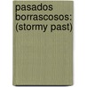 Pasados Borrascosos: (Stormy Past) door Lynne Raye Harris