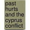 Past Hurts and The Cyprus Conflict by Muzaffer Ercan Yilmaz