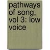 Pathways of Song, Vol 3: Low Voice by Will Earhart