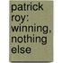 Patrick Roy: Winning, Nothing Else