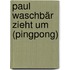 Paul Waschbär Zieht Um (pingpong)