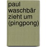 Paul Waschbär Zieht Um (pingpong) by Oliver Hummel