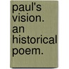 Paul's Vision. An historical poem. door Thomas Cross