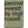 Percival Everett by Virgil Russell door Percival Everett