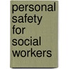 Personal Safety For Social Workers door Pauline Bibby