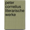 Peter Cornelius literarische werke by William Cornelius