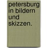 Petersburg in Bildern und Skizzen. door Johann Georg Kohl