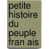 Petite Histoire Du Peuple Fran Ais door Paul Lacombe