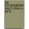 Pg Ort:Songbirds Stg 2 More a Pk 6 door Julia Donaldson