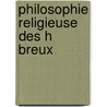 Philosophie Religieuse Des H Breux by Adolphe Franck