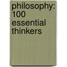 Philosophy: 100 Essential Thinkers door Philip Stokes