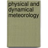 Physical And Dynamical Meteorology door Sir David Brunt