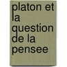Platon Et La Question De La Pensee by Monique Dixsaut