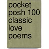 Pocket Posh 100 Classic Love Poems by Jennifer Fox