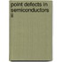Point Defects In Semiconductors Ii