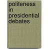 Politeness in Presidential Debates door Shelly S. Hinck