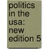 Politics In The Usa: New Edition 5