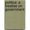 Politics: A Treatise on Government door Aristotle Aristotle
