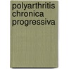 Polyarthritis Chronica Progressiva door R. Schoen