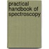 Practical Handbook Of Spectroscopy
