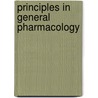 Principles in General Pharmacology by Ronald J. Tallarida