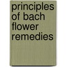 Principles of Bach Flower Remedies by Stefan Ball