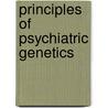 Principles of Psychiatric Genetics door John I. Nurnberger Jr