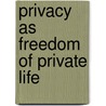 Privacy as Freedom of Private Life door Dr Hurriyah El Islamy