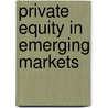 Private Equity in Emerging Markets door Darek Klonowski