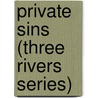 Private Sins (Three Rivers Series) by Brenda A. Barrett