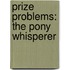 Prize Problems: The Pony Whisperer