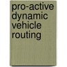 Pro-active Dynamic Vehicle Routing door Francesco Ferrucci