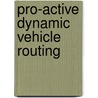 Pro-active Dynamic Vehicle Routing by Francesco Ferrucci