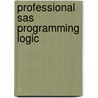 Professional Sas Programming Logic door Rick Aster