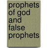 Prophets of God and False Prophets door Leslie M. John