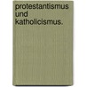 Protestantismus und Katholicismus. door Carl Haas