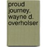 Proud Journey. Wayne D. Overholser
