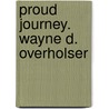 Proud Journey. Wayne D. Overholser door Wayne D. Overholser