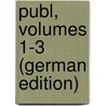 Publ, Volumes 1-3 (German Edition) door Dambach Otto