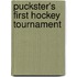 Puckster's First Hockey Tournament